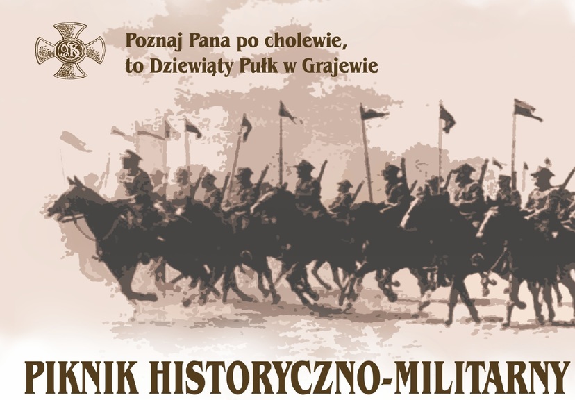 Plakat - na górze po lewej napis: Poznaj Pana po cholewie to dziewiąty Pułk w Grajewie, niżej rycerze na koniach, a u dołu napis: Piknik historyczno-militarny w Grajewie
