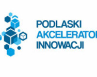 Czas na innowacje „Made in Podlasie”. Czas na rozkręcenie pomysłu w „Podlaskim Akceleratorze Innowacji 2014”