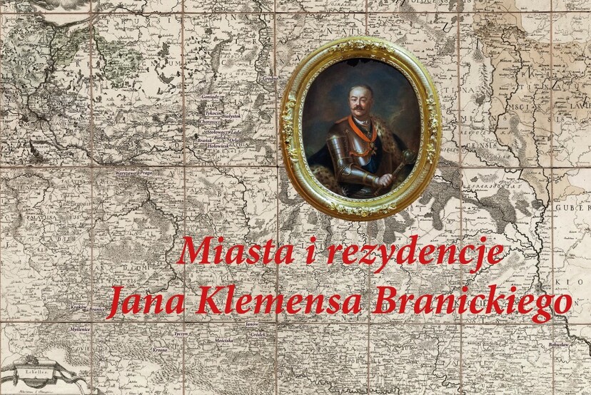Ilustracja do artykułu Miasta i rezydencje Jana Klemensa Branickiego.jpg