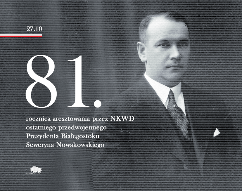 Na grafice wizerunek mężczyzny oraz napis o "81 rocznicy aresztowania przez NKWD Prezydenta S. Nowakowskiego"