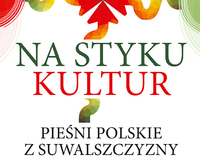 Fragment afisza zapowiadającego koncert "Na styku kultur - Piesni Polskie z Suwalszczyzny"