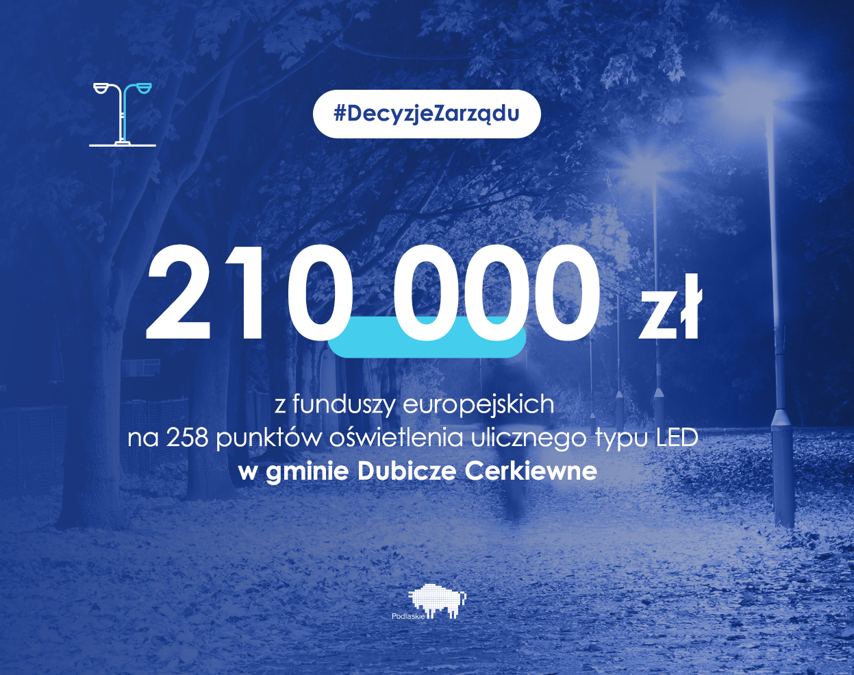 Grafika z napisem 210 000 zł z funduszy europejskich na 258 punktó oświetlenia ulicznego typu LED w gminie Dubicze Cerkiewne