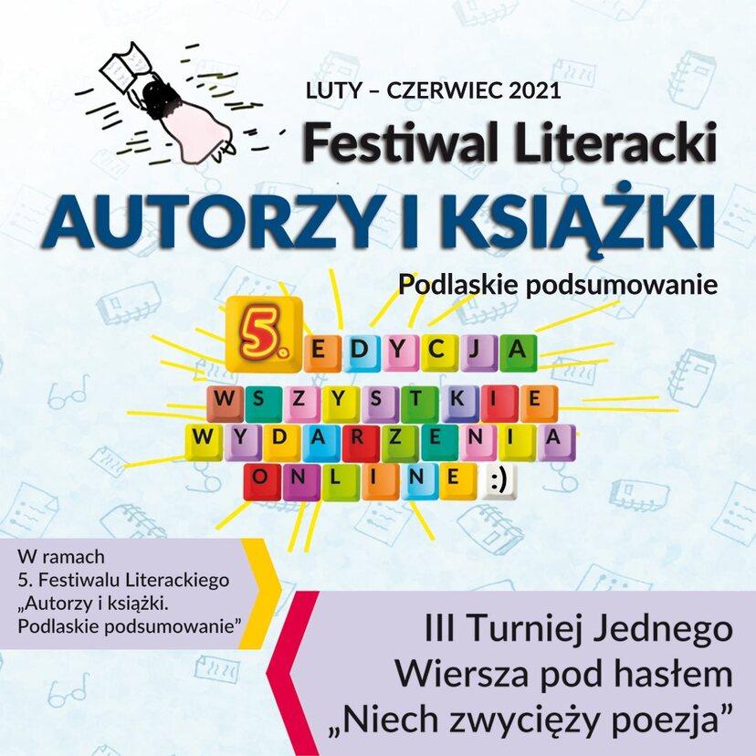 Plakat informujący o III Turnieju Jednego Wiersza odbywającego się w ramach Festiwalu Literackiego Autorzy i Książki Podlaskie Podsumowanie