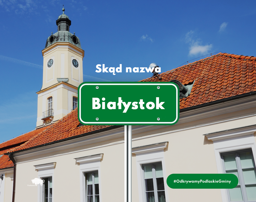 zdjęcie białostockiego ratusza na którym znajduje się napis skąd nazwa Białystok