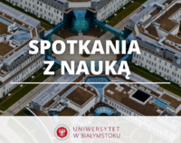 Zdjęcie kampusu Uniwersytetu w Białymstoku zrobione z góry z napisem: Spotkania z Nauka_UwB