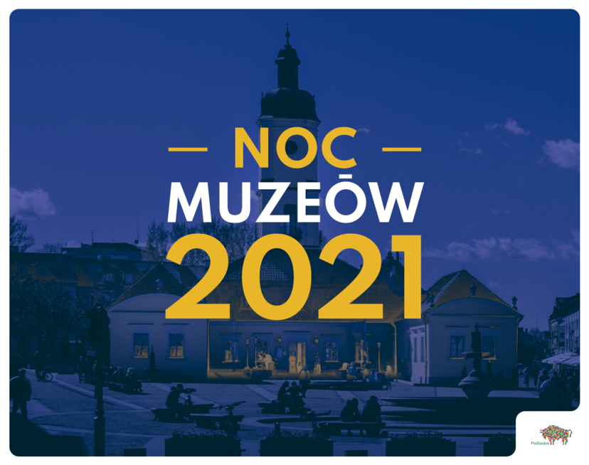Napis "Noc Muzeów 2021" zdjęcie ratusza w Białymstoku