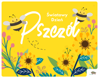 Na żółtym tle pszczoły i kwiatki. Po środku napis: Światowy Dzień Pszczół.