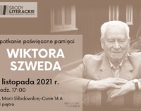 plakat dotyczący wydarzenia Środa Literacka poświęcona pamięci Wiktora Szweda
