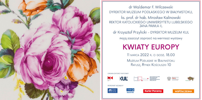 Kwiaty Europy – wystawa w Muzeum Podlaskim w Białymstoku - zaproszenie, więcej informacji z zaproszenia znajduje się w tekście