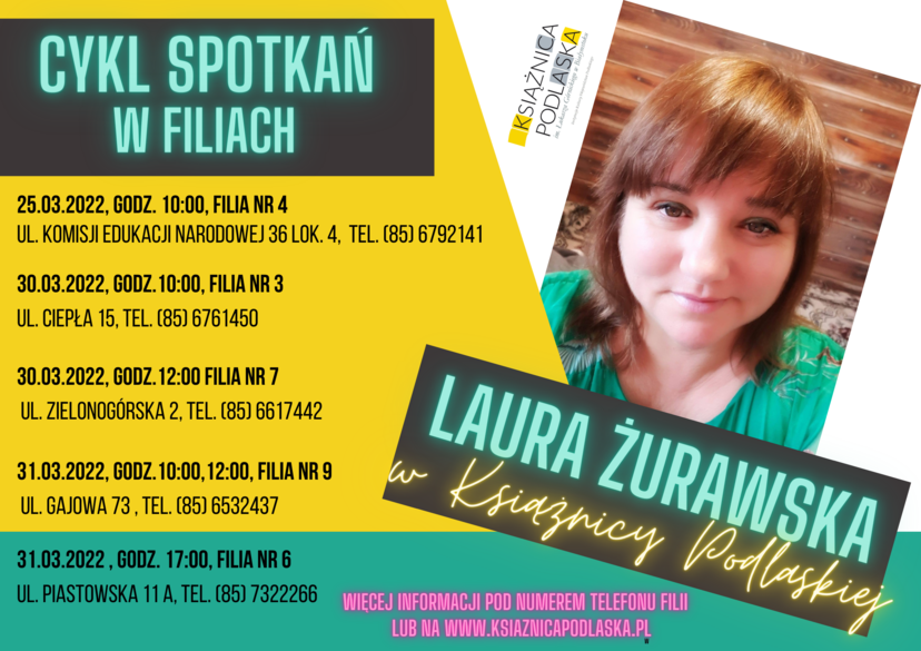Plakat Cykl spotkań z Laurą Żurawską w Filiach Książnicy Podlaskiej. Więcej informacji w tekście