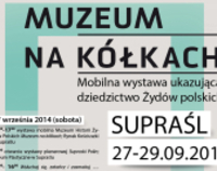 Mobilna wystawa dziedzictwa Żydów polskich "Muzeum na kółkach"